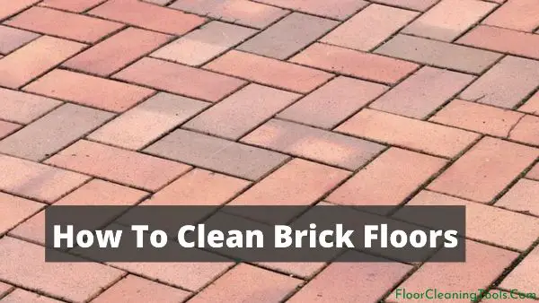 how-to-clean-brick-floors