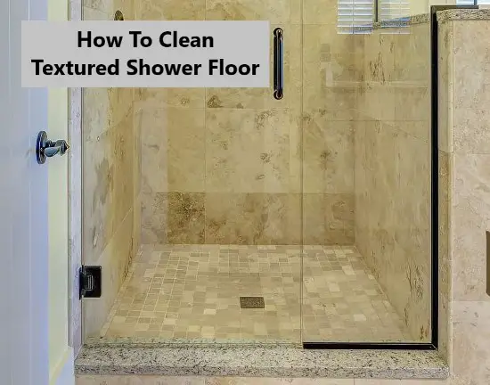 how-to-clean-textured-shower-floor